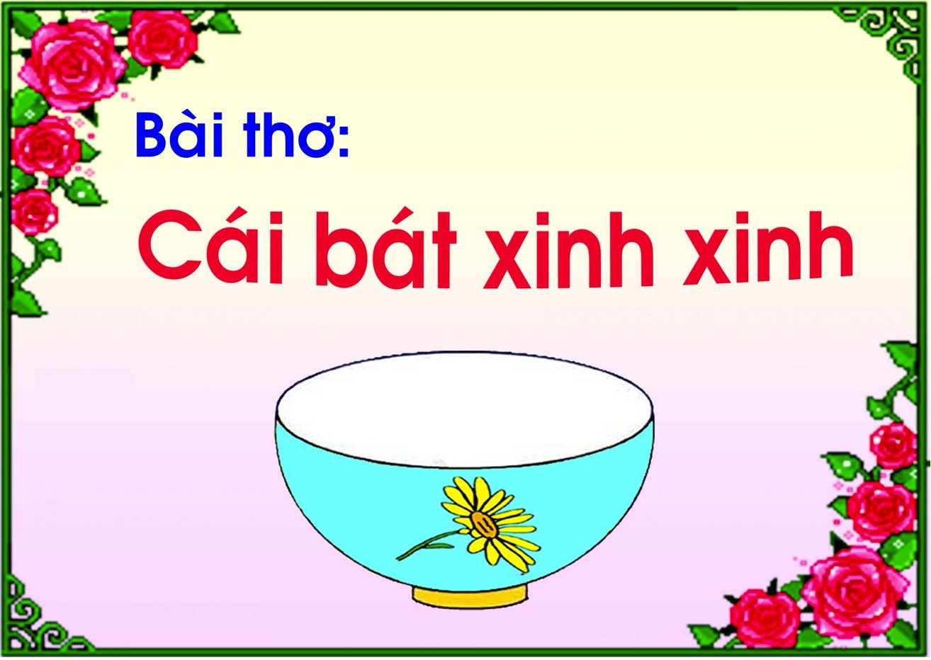 Hình ảnh thơ Cái Bát Xinh Xinh